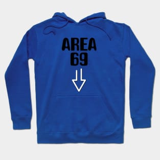 Area 69 Funny Alien tee Hoodie